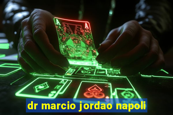 dr marcio jordao napoli